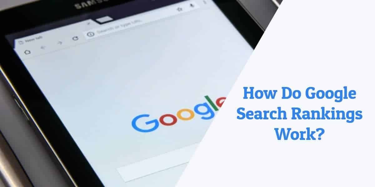 How Do Google Search Rankings Work?
